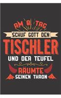 Am 8. Tag Schuf Gott Den Tischler Und Der Teufel Räumte Seinen Thron