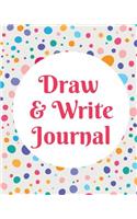 Draw and Write Journal: Kids Creative Writing Notebook with Helpful Hints on How to Start Writing a Story and Dot Grid Pages for Working on Rough Drafts Multicolor Dots Pin