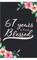 Blessed 67th Birthday Journal: Lined Journal / Notebook - Cute 67 yr Old Gift for Her - Fun And Practical Alternative to a Card - 67th Birthday Gifts For Women - 67 Years Blessed