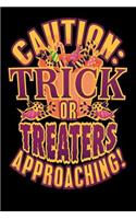 Caution: Trick Or Treaters Approaching!: 120 Pages I 6x9 I Music Sheet I Funny Happy Halloween Celebration Gifts