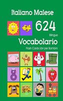 Italiano Malese 624 Bilingue Vocabolario Flash Cards Libri per Bambini: Italian Malay dizionario flashcards elementerre bambino