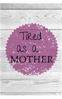Tired as a Mother