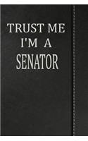 Trust Me I'm a Senator: Blood Sugar Diet Diary Journal Notebook 120 Pages 6x9