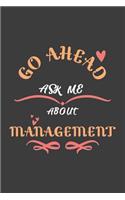 Go Ahead Ask Me About Management: Notebook / Journal - College Ruled / Lined - for Managers