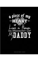 A Piece Of My Heart Lives In Heaven In Memory Of My Daddy: Blank Sheet Music - 12 Staves