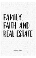 Family, Faith & Real Estate