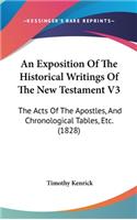 An Exposition of the Historical Writings of the New Testament V3: The Acts of the Apostles, and Chronological Tables, Etc. (1828)