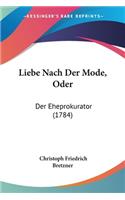 Liebe Nach Der Mode, Oder