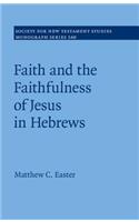 Faith and the Faithfulness of Jesus in Hebrews