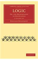 Logic 2 Volume Set: Or, the Morphology of Knowledge