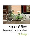 Memoir of Pierre Toussaint Born a Slave