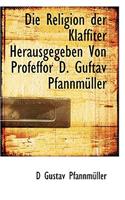 Die Religion Der Klaffiter Herausgegeben Von Profeffor D. Guftav Pfannmuller