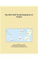 The 2013-2018 World Outlook for IC Sockets
