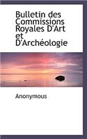 Bulletin Des Commissions Royales D'Art Et D'Arch Ologie
