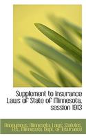 Supplement to Insurance Laws of State of Minnesota, Session 1913