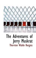 The Adventures of Jerry Muskrat