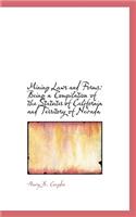 Mining Laws and Forms: Being a Compilation of the Statutes of California and Territory of Nevada(English)