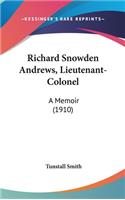 Richard Snowden Andrews, Lieutenant-Colonel: A Memoir (1910)(English)