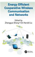 Energy Efficient Cooperative Wireless Communication and Networks