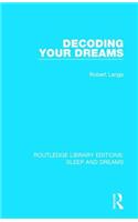 Decoding Your Dreams: A Revolutionary Technique for Understanding Your Dreams