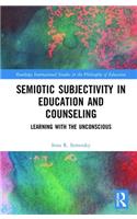 Semiotic Subjectivity in Education and Counseling