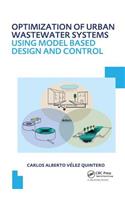 Optimization of Urban Wastewater Systems using Model Based Design and Control