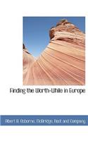 Finding the Worth-While in Europe