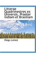 Litterae Quadrimestres Ex Universis, Praeter Indiam Et Brasiliam