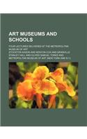 Art Museums and Schools; Four Lectures Delivered at the Metropolitan Museum of Art
