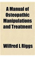 A Manual of Osteopathic Manipulations and Treatment