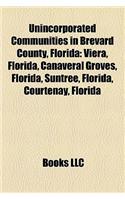 Unincorporated Communities in Brevard County, Florida: Viera, Florida, Canaveral Groves, Florida, Suntree, Florida, Courtenay, Florida(English)