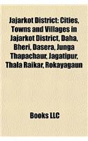 Jajarkot District: Cities, Towns and Villages in Jajarkot District, Daha, Bheri, Dasera, Junga Thapachaur, Jagatipur, Thala Raikar, Rokay