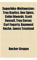 Superbike-Weltmeister: Troy Bayliss, Ben Spies, Colin Edwards, Scott Russell, Troy Corser, Carl Fogarty, Raymond Roche, James Toseland(German)
