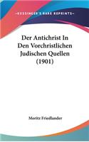 Antichrist In Den Vorchristlichen Judischen Quellen (1901)