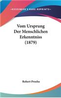 Vom Ursprung Der Menschlichen Erkenntniss (1879)