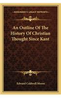 An Outline Of The History Of Christian Thought Since Kant