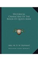 Historical Characters of the Reign of Queen Anne