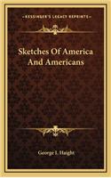 Sketches Of America And Americans