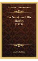 The Navajo and His Blanket (1903)