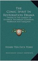The Comic Spirit In Restoration Drama