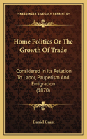 Home Politics or the Growth of Trade