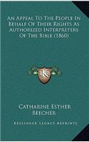 An Appeal to the People in Behalf of Their Rights as Authorized Interpreters of the Bible (1860)