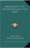 Memoirs of the Reverend John Pyer (1865)