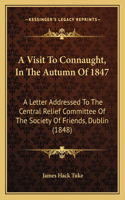 Visit To Connaught, In The Autumn Of 1847
