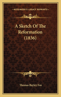 Sketch Of The Reformation (1836)