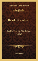 Danske Socialister: Portraetter Og Skildringer (1892)(Danish)