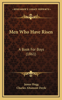 Men Who Have Risen