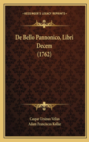 De Bello Pannonico, Libri Decem (1762)