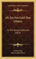 All's Not Gold That Glitters