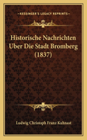 Historische Nachrichten Uber Die Stadt Bromberg (1837)